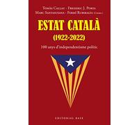 Estat Català (1922-2022): 100 anys d’independentisme polític: 183 (Base Històrica)