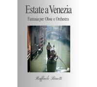 Estate a Venezia Fantasia per Oboe e Orchestra (Symphonic music)