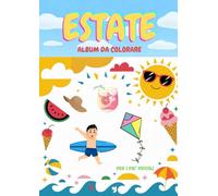 ESTATE: ALBUM DA COLORARE: COLORIAMO L’ESTATE