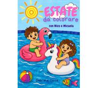 ESTATE DA COLORARE: con Nico e Micaela (Colorare con Micaela)
