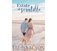 Estate di scintille: Dove il mare incontra il cuore (Cuori in riva al mare)