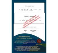 Estate Executor Time & Expense Tracking Logbook: The Complete Fiduciary Ledger for Trustees & Administrators. Secure a Court-Ready Audit Trail for ... (Estate & Probate Administration Series)