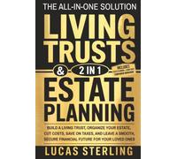 Estate Planning and Living Trusts: The All-in-One Solution to Build a Living Trust, Organize Your Estate, Cut Costs, Save on Taxes, and Leave a ... Money: A Personal Finance Books Collection)