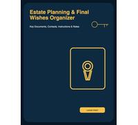Estate Planning & Final Wishes Organizer: Large Print Home & Family Binder for Key Documents, Contacts, Instructions & Notes