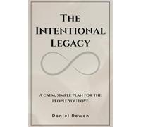 Estate Planning: The Intentional Legacy: A calm, simple plan for the people you love, Step-by-Step Guide (The Quiet Reflections Series)