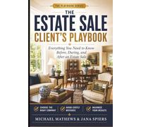 Estate Sale Client's Playbook: Everything You Need to Know Before, During, and After an Estate Sale