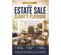 Estate Sale Client's Playbook: Everything You Need to Know Before, During, and After an Estate Sale (The Everyday Playbook Series)