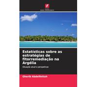 Estatísticas sobre as estratégias de fitorremediação na Argélia: Situação atual e perspetivas