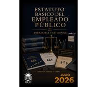 Estatuto Básico del Empleado Público: Subrayable y Estudiable. Edición actualizada, clara y estudiable para oposiciones, estudiantes de Derecho y empleados públicos
