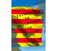 Estatuto de Autonomía de Aragón: Edición Especial para Opositores