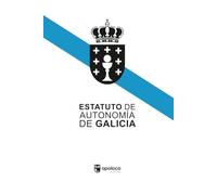 Estatuto de Autonomía de Galicia: Texto Oficial y Actualizado | Ley Orgánica 1/1981
