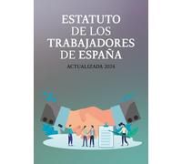 ESTATUTO DE LOS TRABAJADORES DE ESPAÑA: EDICIÓN ACTUALIZADA PARA OPOSITORES, ESTUDIANTES Y PROFESIONALES DEL DERECHO