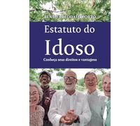 Estatuto do Idoso: Conheça seus direitos e vantagens