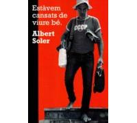 Estàvem Cansats De Viure Bé