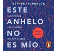 Este Anhelo No Es Mío (audiolibro)