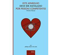 Este Aparelho Deve Ser Instalado Por Pessoas Competentes: Primeiro Manual: 1 (Novos Contos)