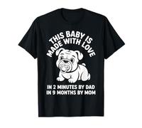 Este bebé está Hecho con Amor en 2 Minutos por Dad Fun Bulldog Camiseta