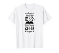 Este Bibliotecario Tiene 85 años y Sigue Haciendo Que Shhh suceda su cumpleaños Camiseta
