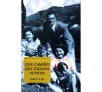 Este Camiño Que Fixemos Xuntos