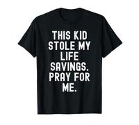 Este Chico robó mis ahorros de la Vida Reza por mí Camiseta