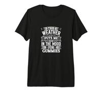 Este Clima me Pone de Humor para Las gomitas Camiseta Premium