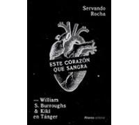 Este Corazón Que Sangra. William S. Burroughs Y Kiki En Tánger