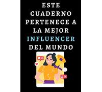 Este Cuaderno Pertenece A La Mejor Influencer Del Mundo: Cuaderno De Anotaciones Ideal Para Influencers