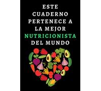 Este Cuaderno Pertenece A La Mejor Nutricionista Del Mundo: Ideal Para Regalar A Tu Nutricionista Favorita - 120 Páginas