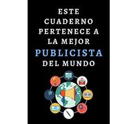 Este Cuaderno Pertenece A La Mejor Publicista Del Mundo: Cuaderno De Notas Ideal Para Regalar A Publicistas - 120 Páginas