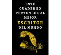 Este Cuaderno Pertenece Al Mejor Escritor Del Mundo: Ideal Para Regalar A Tu Escritor Favorito - 120 Páginas