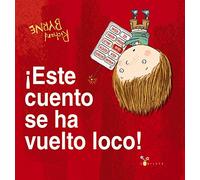 ¡Este cuento se ha vuelto loco! (Castellano - A PARTIR DE 3 AÑOS - ÁLBUMES - Cubilete)