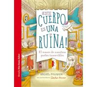 ¡Este cuerpo es una ruina!: El museo de nuestras partes inservibles: 74 (Las Tres Edades / Nos Gusta Saber)