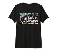 Este Cuerpo Vino con Muchos términos y Condiciones Camiseta Premium