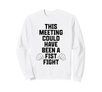 Este Encuentro podría Haber Sido una Pelea a puñetazos Gracioso sarcástico Sudadera