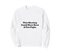 Este Encuentro podría Haber Sido una Pelea a puñetazos Sudadera