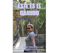 ÉSTE ES EL CAMINO, ¡ANDAD POR ÉL!: Desde el blog "Educando a Lyly"