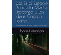 Este Es el Espacio Donde la Mente Descansa y las Ideas Cobran Forma.: Tu diario personal de calma, enfoque y creación diaria.