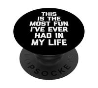 Este es el más Divertido Que he Tenido en mi Vida - Dicho Divertido PopSockets PopGrip Adhesivo
