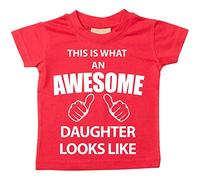 Este es lo que una fantástica hija Looks like Rojo disponible en tamaños camiseta para bebé 0 - 6 meses a 14 - 15 años rojo rosso Talla:9-11 años