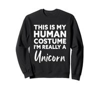 Este es mi Disfraz Humano. Realmente Soy un Unicornio Sudadera