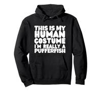 Este es mi Disfraz Humano, Soy Realmente un pez Globo Sudadera con Capucha