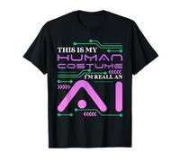 Este es mi disfraz humano, soy realmente una IA divertidos disfraces de IA Camiseta