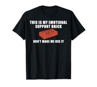 Este es mi ladrillo de Apoyo Emocional, no me Hagas Usarlo Camiseta
