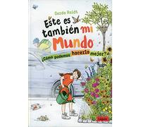 Este es también mi mundo: ¿Cómo podemos hacerlo mejor? (Loguez Medioambiental)