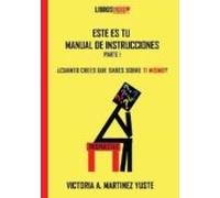 Este Es Tu Manual De Instrucciones. ¿cuánto Sabes Sobre Ti Mismo?