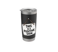 Este es un signo positivo: cita divertida, motivacional y optimista Vaso térmico de acero inoxidable de doble pared