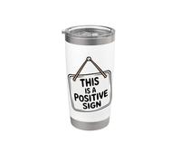 Este es un signo positivo: cita divertida, motivacional y optimista Vaso térmico de acero inoxidable de doble pared