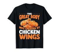 Este Gran Cuerpo fue Creado por alas de Pollo Camiseta