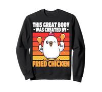 Este Gran Cuerpo fue Creado por Pollo Frito Sudadera
