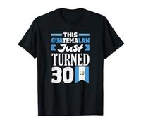 Este guatemalteco Acaba de Cumplir 30 años Camiseta